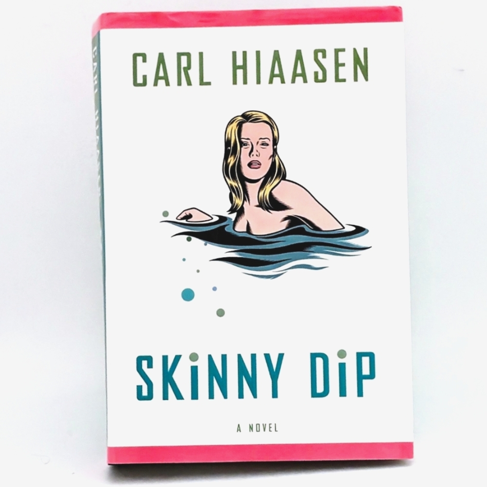 Skinny Dip (Part of the Skink Series and Mick Stranahan Series) by Carl Hiaasen